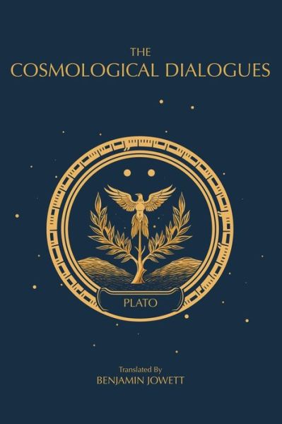 Cover for Plato · The Cosmological Dialogues: The Late Dialogues of Plato - The Complete Works of Plato (Pocketbok) (2023)