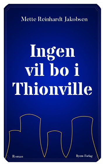 Cover for Mette Reinhardt Jakobsen · Ingen vil bo i Thionville (Taschenbuch) [1. Ausgabe] (2022)
