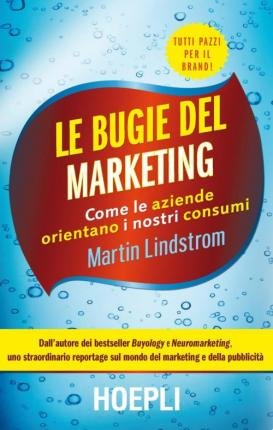 Cover for Martin Lindstrom · Le Bugie Del Marketing. Come Le Aziende Orientano I Nostri Consumi (Book)