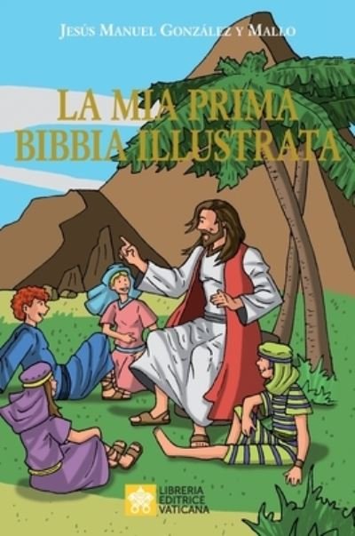 Cover for Jes?s Manuel Gonz?lez Y Mallo · La mia prima Bibbia illustrata (Hardcover bog) (2020)
