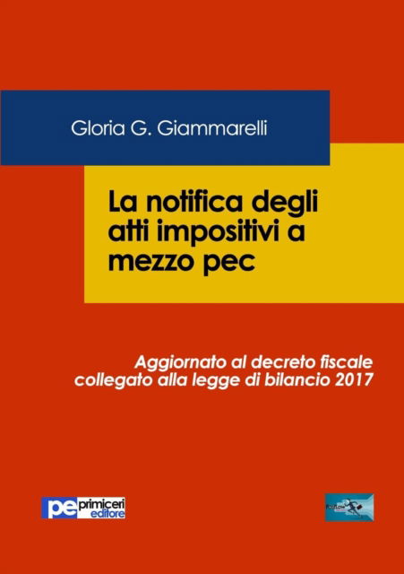 Cover for Gloria G Giammarelli · La notifica degli atti impositivi a mezzo pec (Paperback Book) (2018)