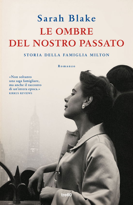 Cover for Sarah Blake · Le Ombre Del Nostro Passato. Storia Della Famiglia Milton (Book)