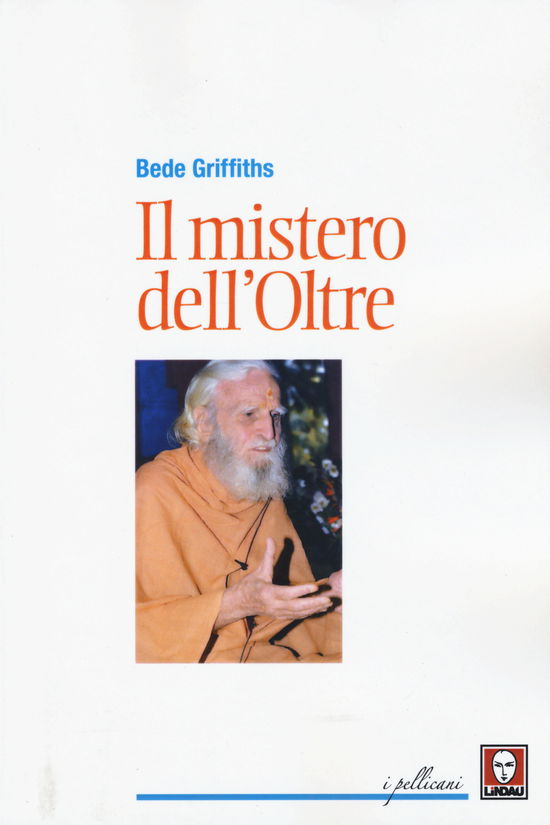 Il Mistero Dell'Oltre - Bede Griffiths - Książki -  - 9788867083671 - 