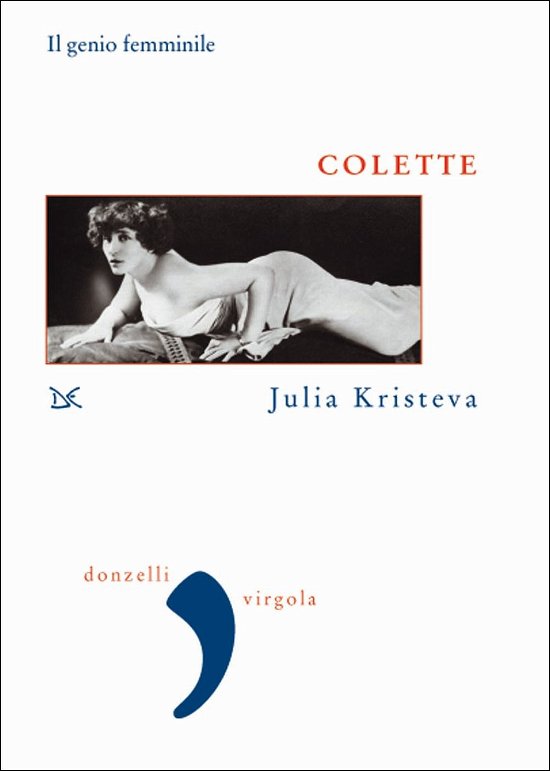 Cover for Julia Kristeva · Colette. Il Genio Femminile. Nuova Ediz. (Bok)