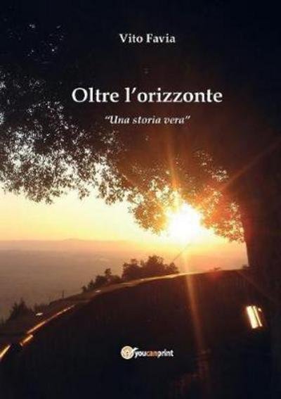 Cover for Vito Favia · Oltre l'orizzonte (Paperback Book) (2015)