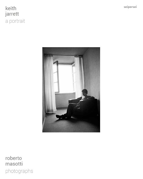 Cover for Roberto Masotti · Keith Jarrett - A Portrait (Book) (2021)