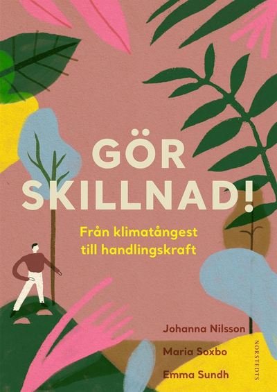 Cover for Johanna Nilsson · Gör skillnad! : från klimatångest till handlingskraft (Bound Book) (2019)