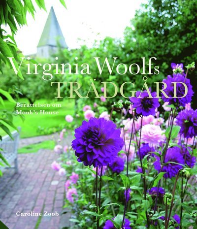 Cover for Caroline Zoob · Virginia Woolfs trädgård : historien om trädgården vid Monk's House (Bound Book) (2020)