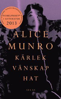 Cover for Alice Munro · Kärlek, vänskap, hat (Paperback Bog) (2009)