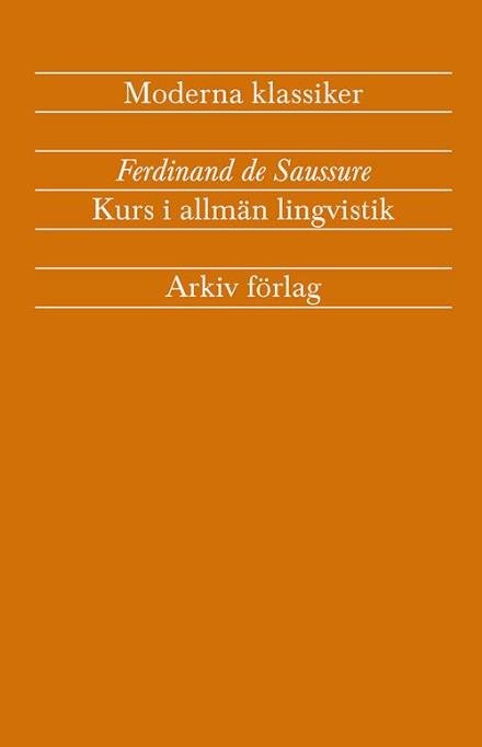 Cover for Saussure Ferdinand de · Kurs i allmän lingvistik (Taschenbuch) (2015)