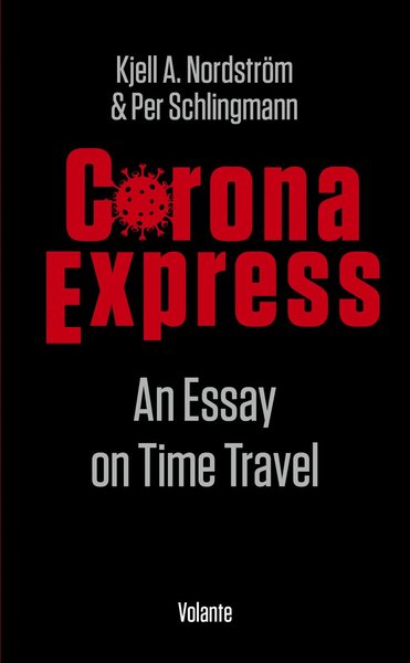 Cover for Per Schlingmann Kjell A. Nordström · Corona express : an essay on time travel (Taschenbuch) (2021)