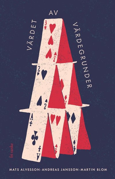 Cover for Mats Alvesson, Martin Blom, Andreas Jansson · Värdet av värdegrunder (Hardcover Book) (2021)