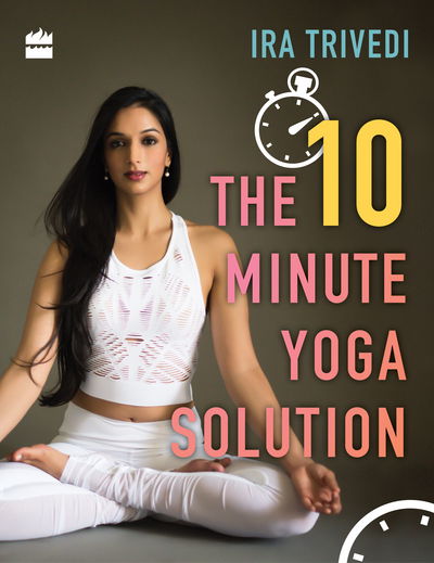 Cover for Ira Trivedi · 10-Minute Yoga Solution (Paperback Book) (2017)