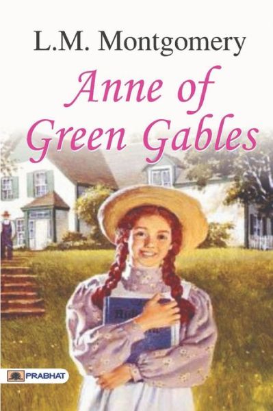 Anne of Green Gables - Lucy Montgomery Maud - Books - Prabhat Prakashan - 9789352661671 - June 4, 2017