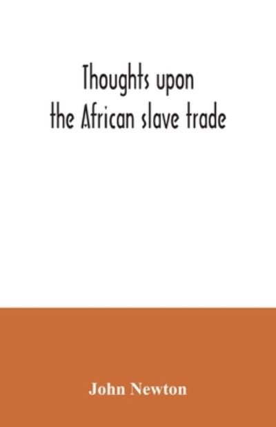 Cover for John Newton · Thoughts upon the African slave trade (Paperback Book) (2020)
