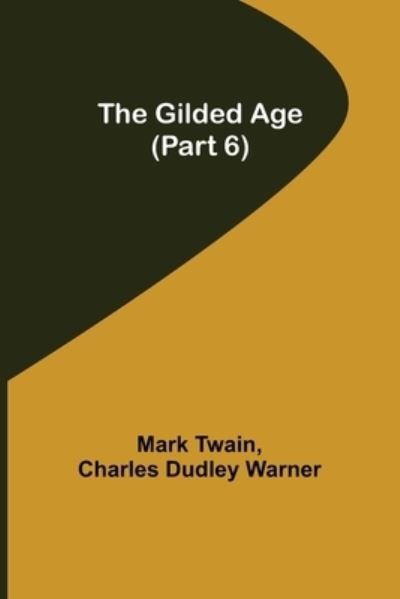 Cover for Mark Twain · The Gilded Age (Part 6) (Paperback Book) (2022)
