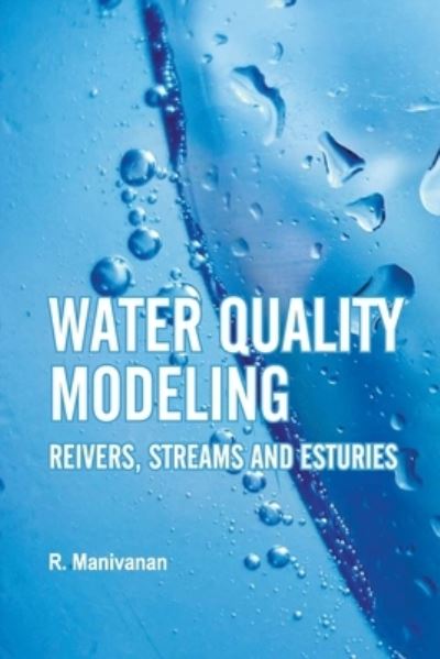 Cover for R. Manivanan · Water Quality Modeling: Rivers,Streams and Estuaries (Paperback Book) (2008)