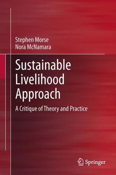 Cover for Stephen Morse · Sustainable Livelihood Approach: A Critique of Theory and Practice (Hardcover Book) [2013 edition] (2013)