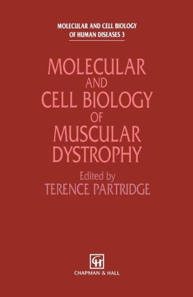 Cover for T Partridge · Molecular and Cell Biology of Muscular Dystrophy - Molecular and Cell Biology of Human Diseases Series (Paperback Book) [Softcover Reprint of the Original 1st Ed. 1993 edition] (2012)