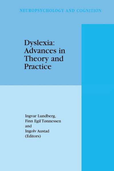I Lundberg · Dyslexia: Advances in Theory and Practice - Neuropsychology and Cognition (Paperback Book) [Softcover reprint of the original 1st ed. 1999 edition] (2012)