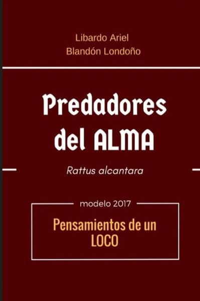 Cover for Libardo Ariel Blandón Londoño · Predadores del alma (Paperback Bog) (2017)