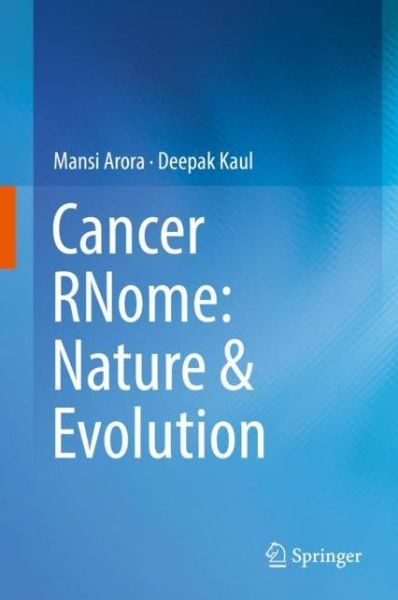 Cover for Mansi Arora · Cancer RNome: Nature &amp; Evolution (Hardcover Book) [1st ed. 2018 edition] (2018)