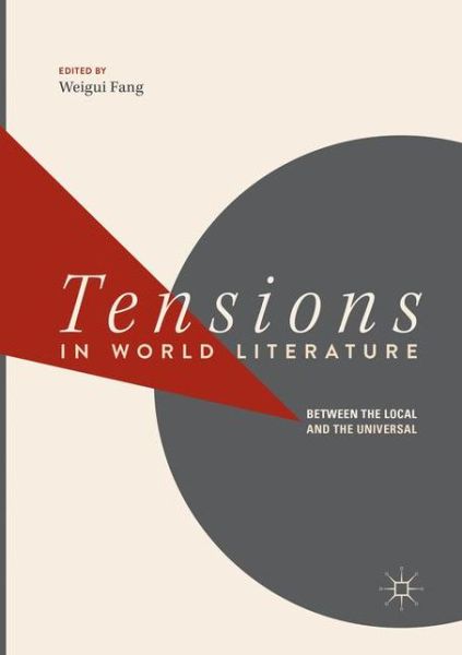 Cover for Tensions in World Literature: Between the Local and the Universal (Paperback Book) [Softcover reprint of the original 1st ed. 2018 edition] (2019)