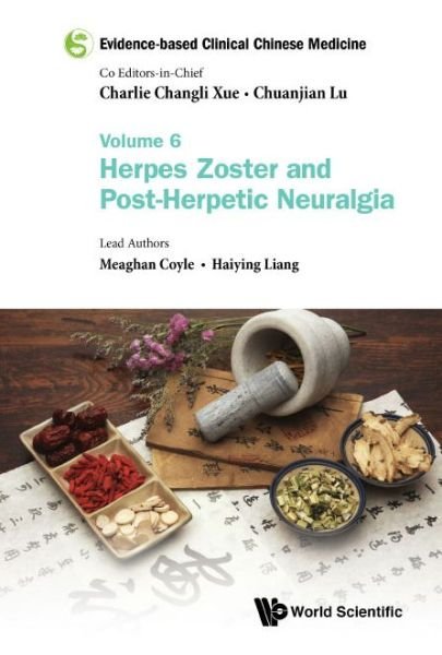 Cover for Coyle, Meaghan (Rmit Univ, Australia) · Evidence-based Clinical Chinese Medicine - Volume 6: Herpes Zoster And Post-herpetic Neuralgia - Evidence-based Clinical Chinese Medicine (Paperback Bog) (2018)