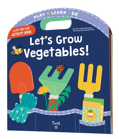 Cover for Anne-Sophie Baumann · Let's Grow Vegetables! - Play Learn Do (Hardcover Book) (2018)