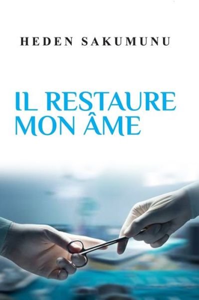 Cover for Heden Sakumunu · Il Restaure Mon Ame (Paperback Book) (2019)