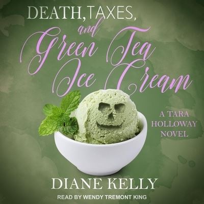 Cover for Diane Kelly · Death, Taxes, and Green Tea Ice Cream (CD) (2021)