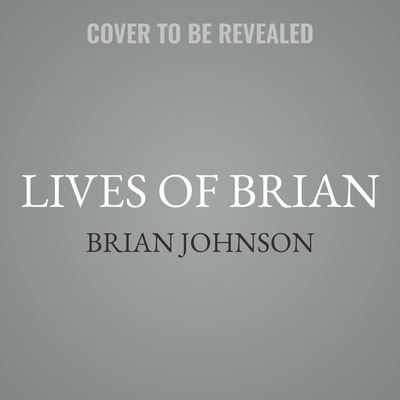 Lives of Brian - Brian Johnson - Music - HarperCollins - 9798200744671 - October 25, 2022