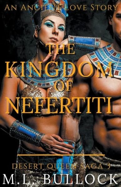 Cover for M L Bullock · The Kingdom of Nefertiti - Desert Queen Saga (Paperback Book) (2021)