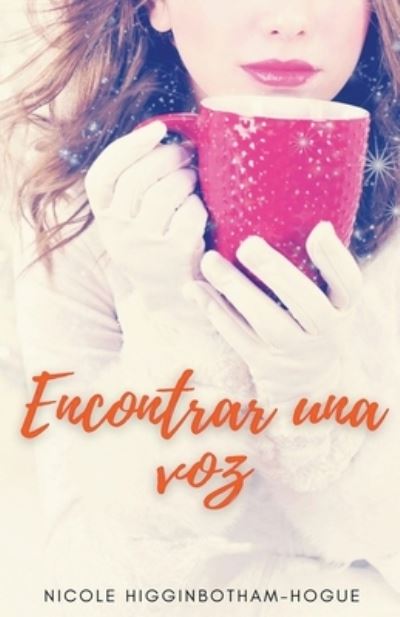 Encontrar una voz - Nicole Higginbotham-Hogue - Böcker - Nicole Higginbotham-Hogue - 9798201846671 - 10 februari 2022