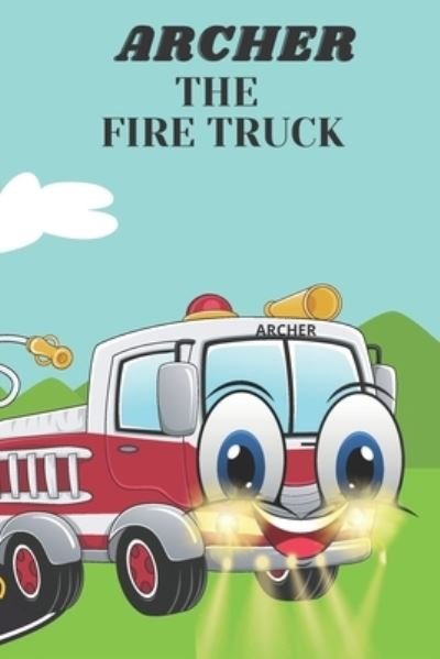 Cover for Romen Designs · Archer the Fire Truck: Children's Book (Paperback Book) (2022)