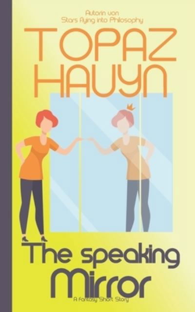 Cover for Topaz Hauyn · The Speaking Mirror: An Urban Fantasy Short Story (Paperback Book) (2022)