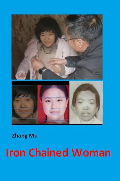 Iron Chained Woman - Mu Zhang - Libros - Independently Published - 9798447677671 - 6 de abril de 2022