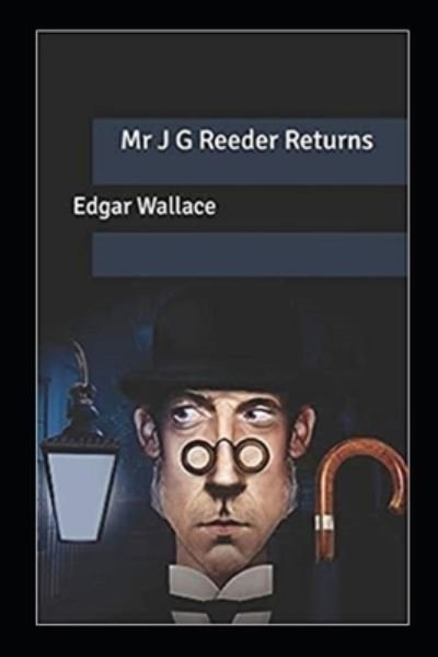Cover for Edgar Wallace · Mr J G Reeder Returns (Paperback Book) [Annotated edition] (2021)