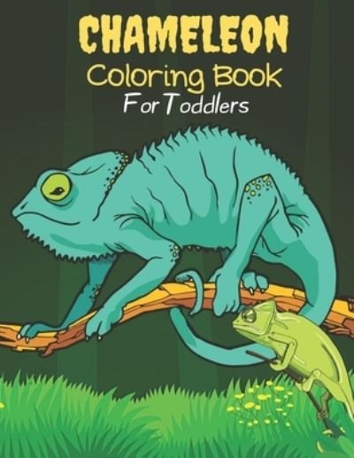 Cover for Currey Nsta · Chameleon Coloring Book For Toddlers: Chameleon Coloring Book for Toddlers. 40 Chameleon design (Pocketbok) (2021)