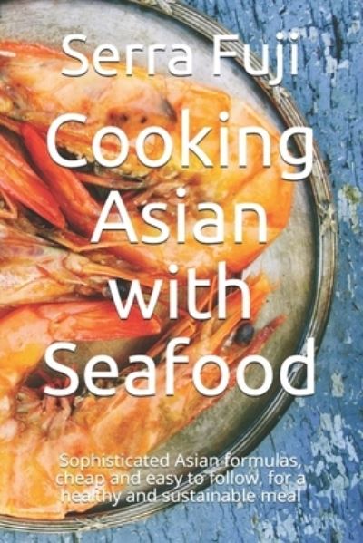 Cover for Serra Fuji · Cooking Asian with Seafood (Paperback Book) (2021)