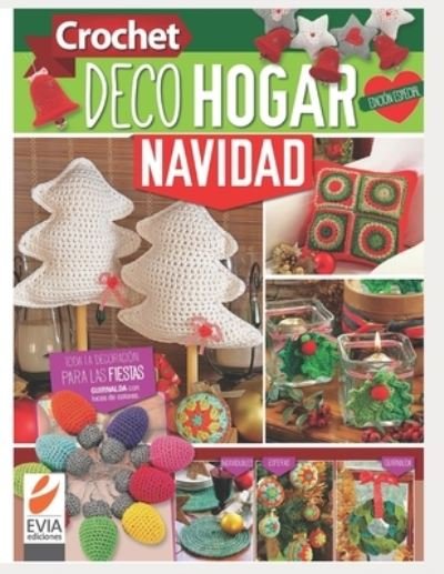 Cover for Evia Ediciones · Crochet DecoHogar Navidad: Toda la decoracion para las fiestas - Navidad; Todo Para la Fiesta (Paperback Book) (2021)