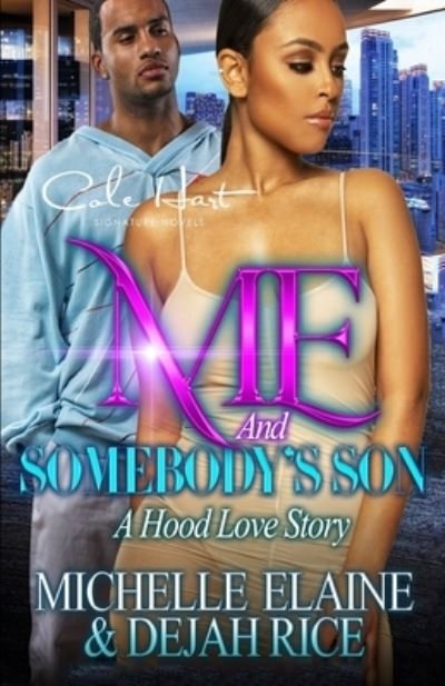 Cover for Dejah Rice · Me And Somebody's Son: A Hood Love Story - Me and Somebody's Son (Paperback Book) (2021)