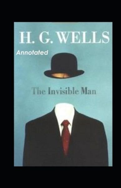 Cover for H G Wells · The Invisible Man Annotated (Paperback Bog) (2021)