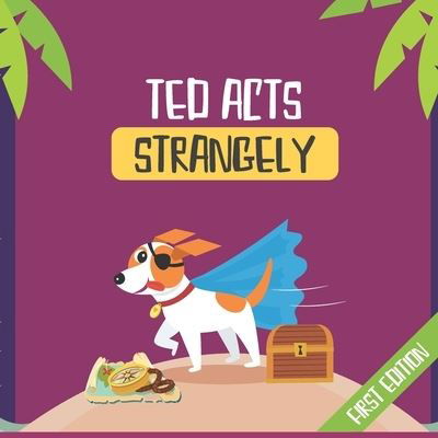 Cover for Gerf Davies · Ted Acts Strangely - Ted Stories by Gerf - Series 1 (Pocketbok) (2020)