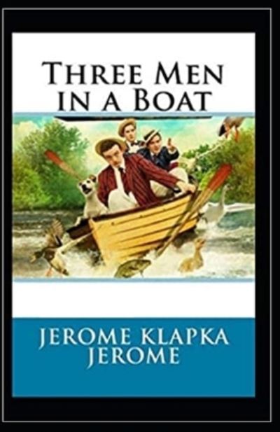 Cover for Jerome K Jerome · Three Men in a Boat Illustrated (Paperback Book) (2021)