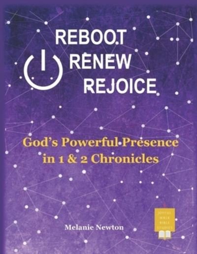 Cover for Melanie Newton · Reboot Renew Rejoice: God's Powerful Presence in 1 &amp; 2 Chronicles (Paperback Book) (2020)