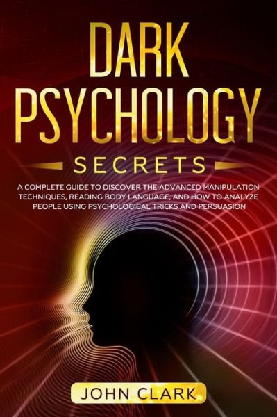 Cover for John Clark · Dark Psychology Secrets (Paperback Book) (2020)
