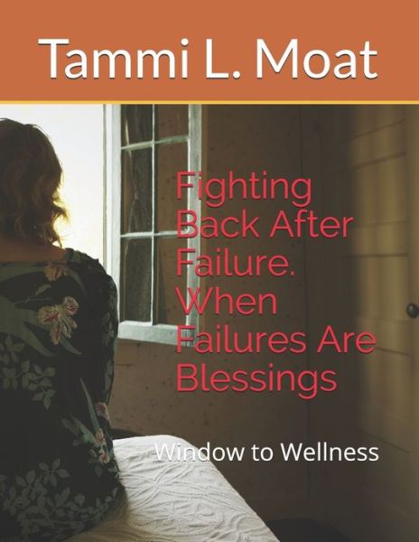 Cover for Tammi L Moat · Fighting Back After Failure. When Failures Are Blessings (Paperback Book) (2020)