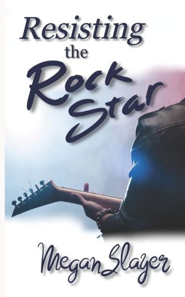 Cover for Megan Slayer · Resisting the Rock Star (Taschenbuch) (2020)