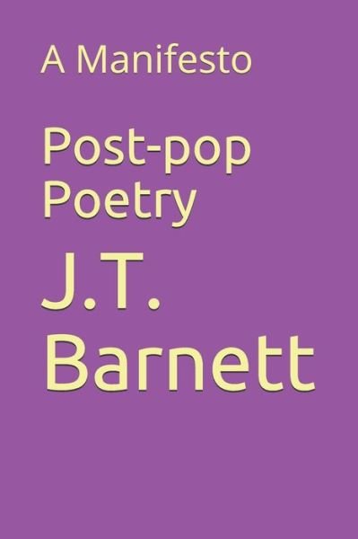 Cover for J T Barnett · Post-pop Poetry (Taschenbuch) (2020)